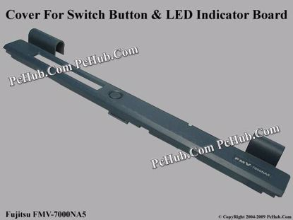 Picture of Fujitsu FMV-7000NA5 Indicater Board Switch / Button Cover .