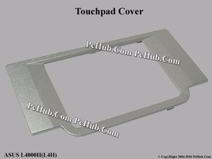 Picture of ASUS L4000H(L4H) Various Item Touchpad Cover