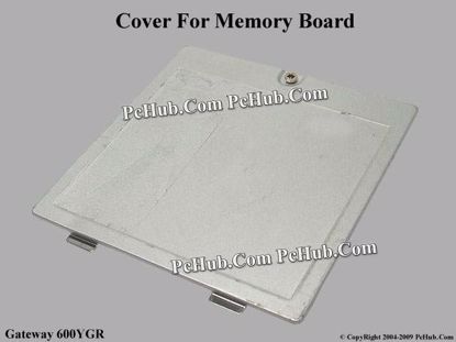 Picture of Gateway 600YGR Memory Board Cover .