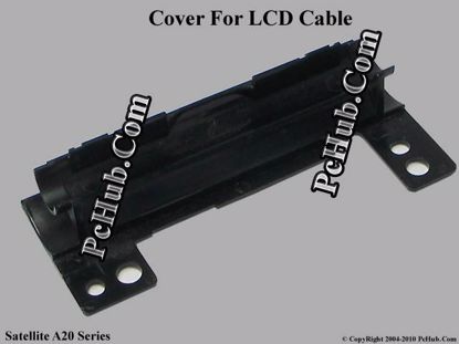 Picture of Toshiba Satellite A20 Series Various Item Cover for LCD Cable