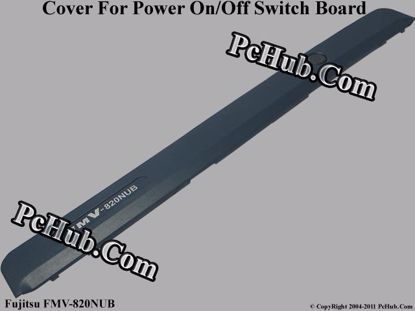 Picture of Fujitsu FMV-820NUB Indicater Board Switch / Button Cover .