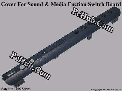 Picture of Toshiba Satellite 1405 Series Various Item Cover For Sound & Media Switch BD