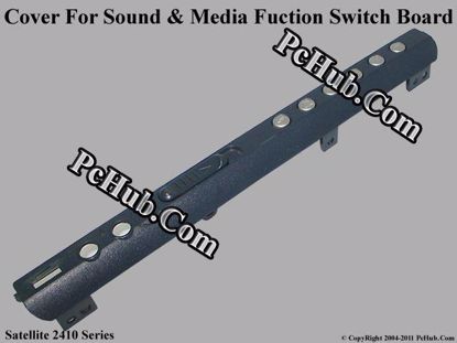 Picture of Toshiba Satellite 2410 Series Various Item Cover For Sound & Media Switch BD 