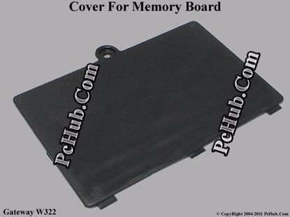 Picture of Gateway W322 Memory Board Cover .