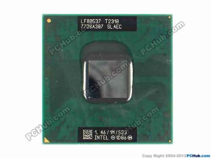 87045 Intel SLAEC Pentium® Processor T2310 1.46GHZ CPU (Old Type) 1.46GHZ / 1M / 533 Intel SLAEC Pentium® Processor T2310 1.46GHZ CPU (Old Type) 3
