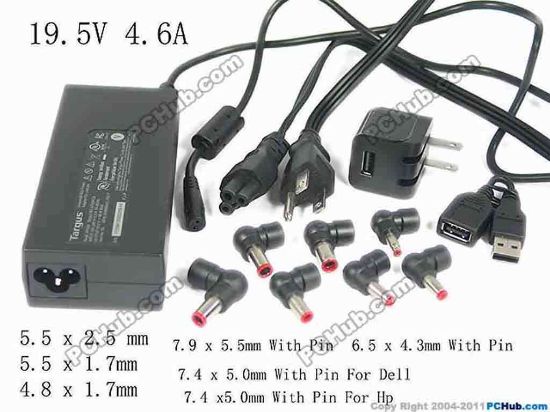 168691 Targus APA30CA AC Adapter- Laptop 19.5V 4.6A, 7 Tips, 3-prong, US Cord, New Targus APA30CA AC Adapter- Laptop <span style="font-size: 13.33px;">*The Targus 90W AC mains notebook power adapter offers a versatile replacement, or secondary power supply for your notebook at home or in the office, ensuring you remain switched on and productive. The inclusion of a number of power tips provides compatibility with many of today's major 19 Volt notebook brands requiring up to 90W of continuous power .</span>
<p style="font-size: 13.33px;">*90W continuous output: Provides sufficient power for most 19V based notebook devices</p>
<p style="font-size: 13.33px;">*This package includes:</p>
<p style="font-size: 13.33px;">3-Pin US Power cable.</p>
<p style="font-size: 13.33px;"><span id="ctl00_ContentPlaceHolder1_ItemDesc1_lblItemDescription">AC Adapter Model: APA03CA<span style="font-size: 13.33px;">AC Input : 100-240V~ 1.5A, 50-60Hz&nbsp;</span></span></p>
<p style="font-size: 13.33px;">&nbsp;&nbsp;&nbsp;&nbsp;&nbsp;&nbsp;&nbsp;&nbsp;DC Output : 19.5V 4.6A 90W</p>
<p style="font-size: 13.33px;"><span style="font-size: 13.33px;">&nbsp;&nbsp;&nbsp;&nbsp;&nbsp;&nbsp;&nbsp;&nbsp;Dimensions: 132 x 55 x 29 mm</span></p>
<p style="font-size: 13.33px;"><span style="font-size: 13.33px;">Tip P - 5.5 x 2.5 mm</span></p>
<p style="font-size: 13.33px;">Tip A - 5.5 x 1.7mm For Acer</p>
<p style="font-size: 13.33px;">Tip T - 4.8 x 1.7mm For Hp, LG<span style="font-size: 13.33px;"><br />
</span></p>
<p style="font-size: 13.33px;"><span style="font-size: 13.33px;">Tip Q - 7.4 x 5.0mm With Pin For Dell</span></p>
<p style="font-size: 13.33px;">Tip D - 7.4 x5.0mm With Pin For Hp</p>
<p style="font-size: 13.33px;">Tip R - 7.9 x 5.5mm With Pin For Hp</p>
<p style="font-size: 13.33px;">Tip N - 6.5 x 4.3mm With Pin For LG, Samsung, Sony</p>
<p style="font-size: 13.33px;">USB Charger: Output 5V 550mA, Input AC110V-240V</p>
<p style="font-size: 13.33px;">USB Charging Cable.</p>
<div><br />
</div>
<p style="font-size: 13.33px;"></p>